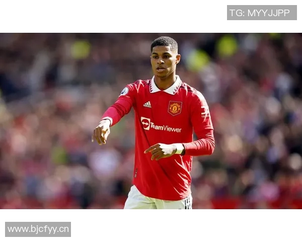 拉什福德闪耀欧冠赛场三场四球两助攻超预期表现引关注